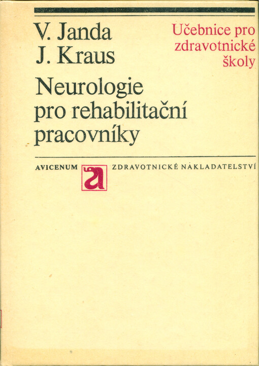 Neurologie pro rehabilitační pracovníky :učeb. text pro stř. zdravot. školy, stud. obor rehabilitačních prac.