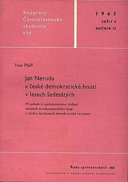 Jan Neruda a české demokratické hnutí v letech šedesátých :příspěvek k společenskému složení národně osvobozeneckého boje v závěru buržoasně demokratické revoluce