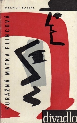 Kurážná matka Flincová :Komedie o 3 dějstvích s prologem a epilogem