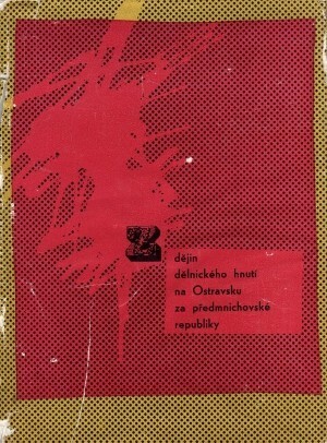 Z dějin dělnického hnutí na Ostravsku za předmnichovské republiky