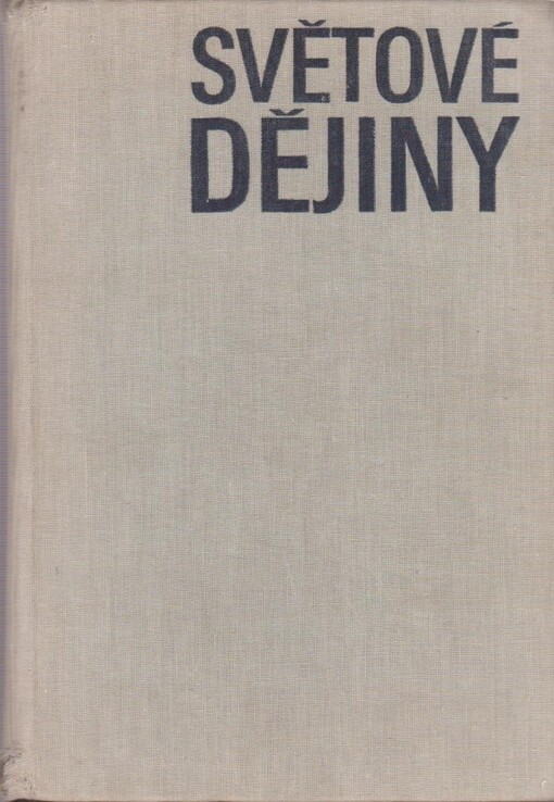 Světové dějiny :učebnice pro I. a II. ročník středních všeobecně vzdělávacích škol a I. ročník středních odborných škol, 1. vyd.