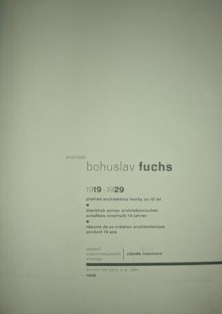 Architekt Bohuslav Fuchs, 1919-1929 :přehled architektovy tvorby za 10 let = Überblick seines architektonischen Schaffens innerhalb 10 Jahren = résumé de sa création architectonique pendant 10 ans