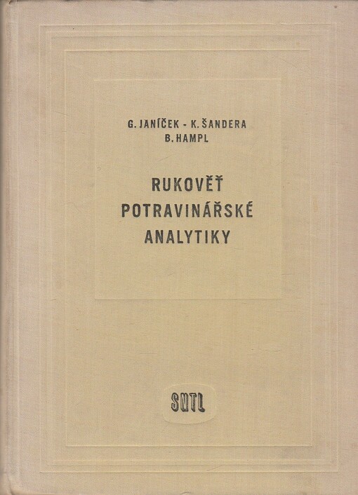 Rukověť potravinářské analytiky : Určeno jako vysokošk. učebnice posl. fak. potrav. technologie VŠCHT a techn. zam. v potrav. prům.
