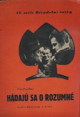 Hádajú sa o rozumné :Zeměd. veselohra ze současnosti o 4 obr.