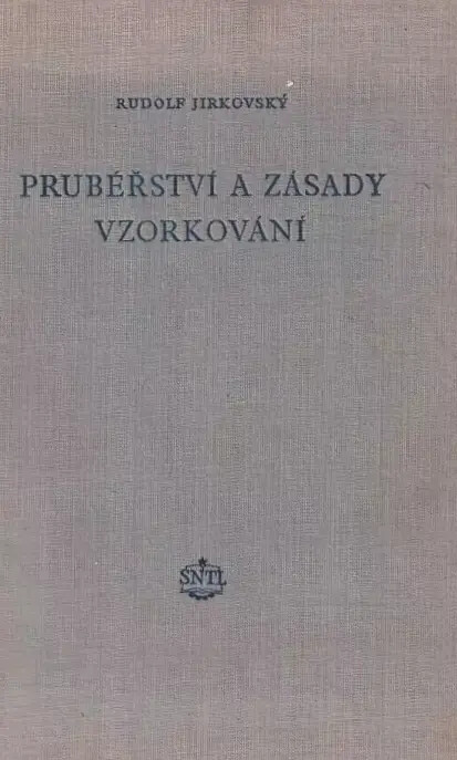 Prubéřství a zásady vzorkování :Pomocná kniha pro vys. školy : Určeno pro studující odb. a vys. škol hornických, hutnických a chem.