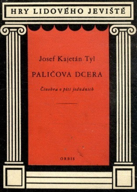 Paličova dcera : Činohra o 5 jednáních