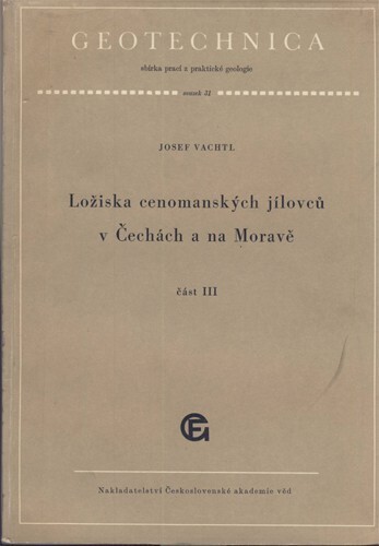 Ložiska cenomanských jílovců v Čechách a na Moravě =Lagerstätten der cenomanischen Tonsteine in Böhmen und Mähren.Část 3,Vyšehořovicko, Černokostelecko a okolí Uhlířských Janovic