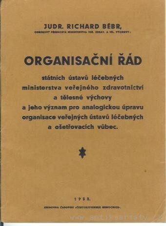 Organisační řád státních ústavů léčebných ministerstva veřejného zdravotnictví a tělesné výchovy a jeho význam pro analogickou úpravu organisace veřejných ústavů léčebných a ošetřovacích vůbec