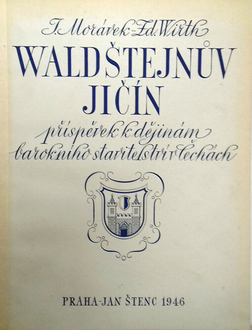Valdštejnův Jičín : příspěvek k dějinám barokního stavitelství v Čechách