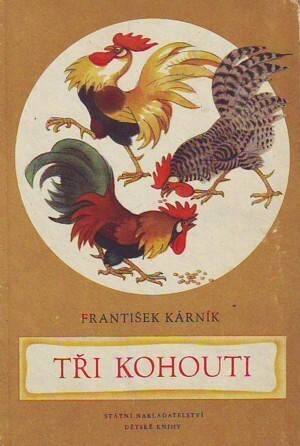 Tři kohouti :Pohádky pro nejmenší : Pro předškolní věk