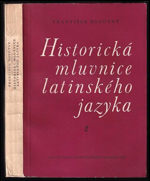 Historická mluvnice latinského jazyka.Sv. 2,Skladba - Nauka o slohu - Přehled dějin latinského jazyka