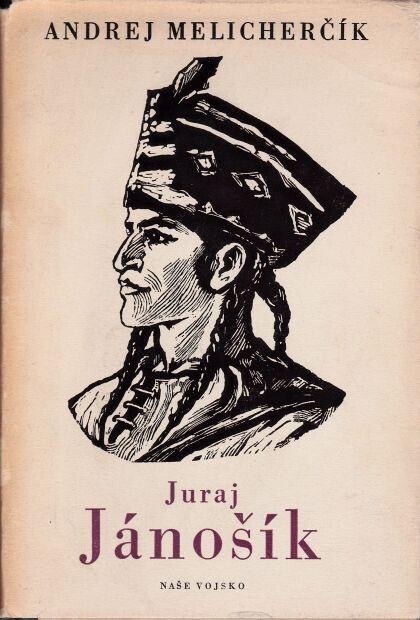 Juraj Jánošík :hrdina protifeudálního odboje slovenského lidu