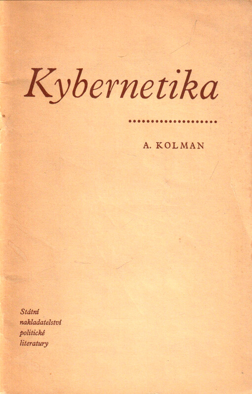 Kybernetika :o strojích vykonávajících některé duševní funkce člověka