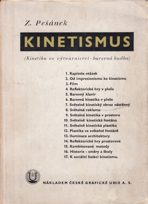 Kinetismus: (kinetika ve výtvarnictví - barevná hudba)
