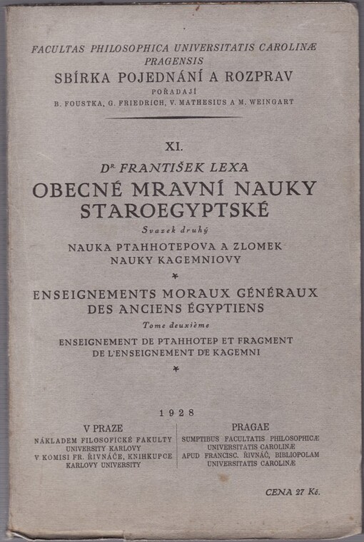 Obecné mravní nauky staroegyptské.Enseignements moraux généraux des anciens Égyptiens.Svazek druhý,Nauka Ptahhotepova a zlomek nauky Kagemniovy =