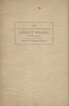 Ten, který posvětil moravský les, Arnošt Hrabal, kněz a rytec