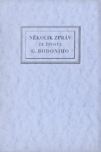 Několik zpráv ze života G. Bodoniho