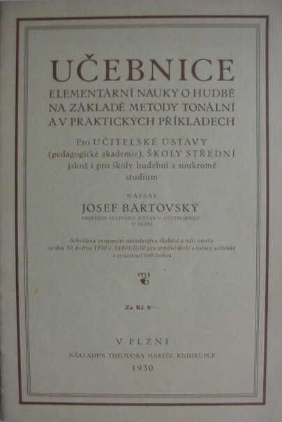 Učebnice elementární nauky o hudbě na základě metody tonální a v praktických příkladech : pro učitelské ústavy (pedagogické akademie), školy střední jakož i pro školy hudební a soukromé studium.
