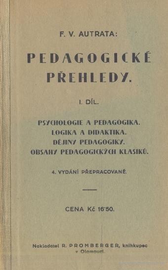Pedagogické přehledy.I. díl,Psychologie a pedagogika, logika a didaktika, dějiny pedagogiky, obsahy pedagogických klasiků