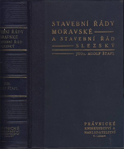 Stavební řády moravské a stavební řád slezský s příslušnými zákony, nařízeními, výnosy, výkladem, poznámkami a judikaturou