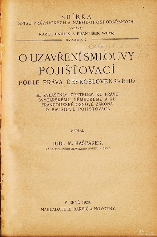 O uzavření smlouvy pojišťovací podle práva československého :se zvláštním zřetelem ku právu švýcarskému, německému a ku francouzské osnově zákona o smlouvě pojišťovací