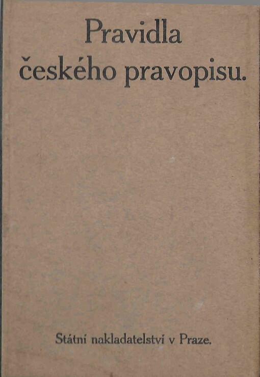 Pravidla českého pravopisu s abecedním seznamem slov a tvarů :Jediné ministerstvem školství a národní osvěty schválené vydání