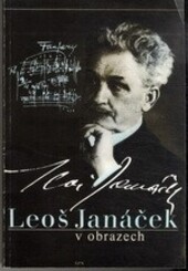 Leoš Janáček v obrazech