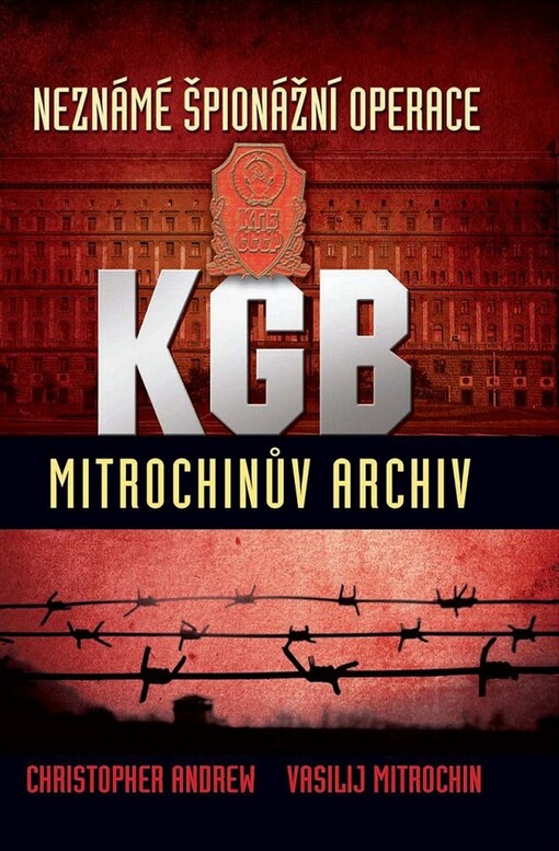 Neznámé špionážní operace KGB: Mitrochinův archiv