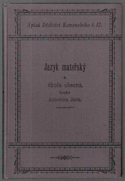 Jazyk mateřský a škola obecná :studie Antonína Janů