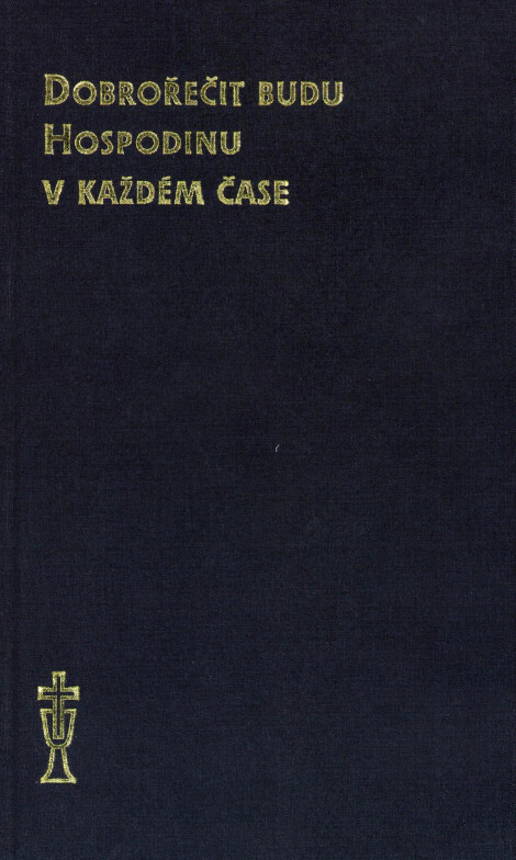 Dobrořečit budu Hospodinu v každém čase : sbírka modliteb na každý den