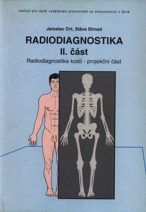Radiodiagnostika. II. část, Radiodiagnostika kostí - projekční část