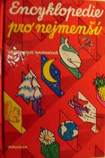 Encyklopedie pro nejmenší : Kniha pro zítřek, ke čtení už dnes : Pro děti předškolního věku