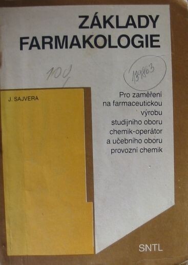 Základy farmakologie : učebnice pro zaměření na farmaceutickou výrobu stud. oboru chemik-operátor a učebního oboru provozní chemik středních odb. učilišť
