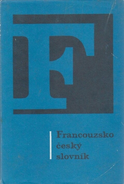 Francouzsko-český slovník =: Dictionnaire français-tchèque