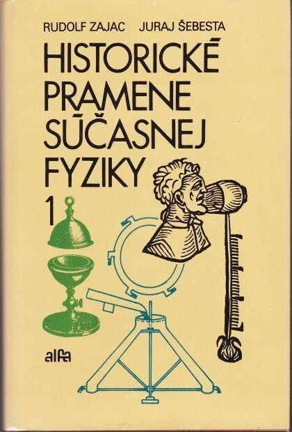 Historické pramene súčasnej fyziky. 1, Od Aristotela po Boltzmanna.