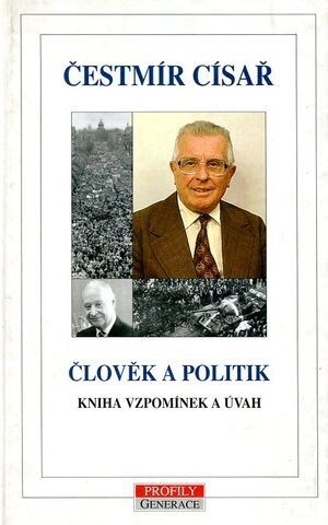 Člověk a politik : kniha vzpomínek a úvah.