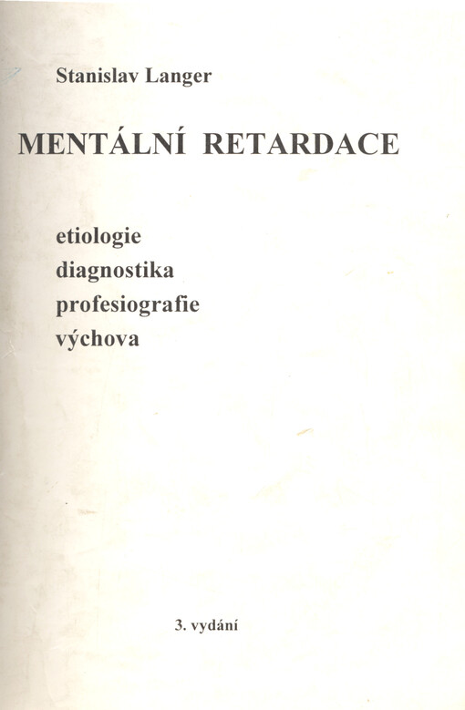 Mentální retardace: etiologie, diagnostika, profesiografie, výchova