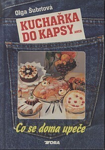 Kuchařka do kapsy, aneb, Co se doma upeče.