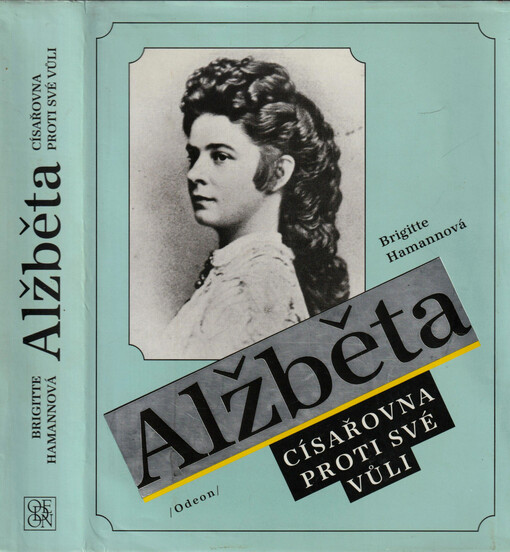 Alžběta : císařovna proti své vůli