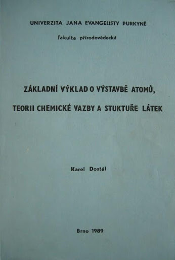 Základní výklad o výstavbě atomů, teorii chemické vazby a struktuře látek : určeno pro posl. fak. přírodověd.