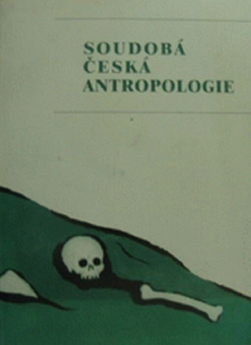 Soudobá česká antropologie : sborník referátů z 9. antropologických dnů v Brně 7.-9. září 1994