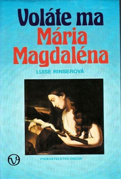 Voláte ma Mária Magdaléna