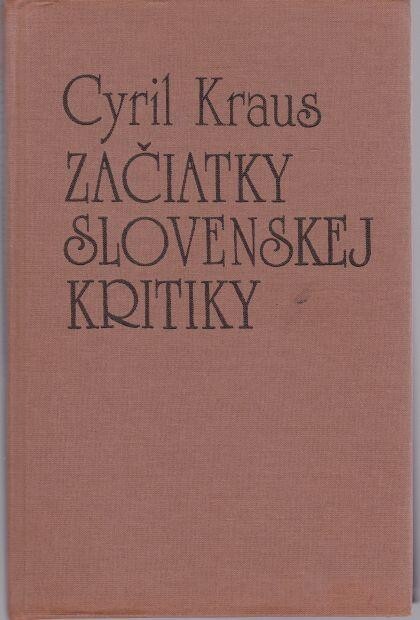 Začiatky slovenskej kritiky :literárna kritika v slovenskom klasicizme a romantizme