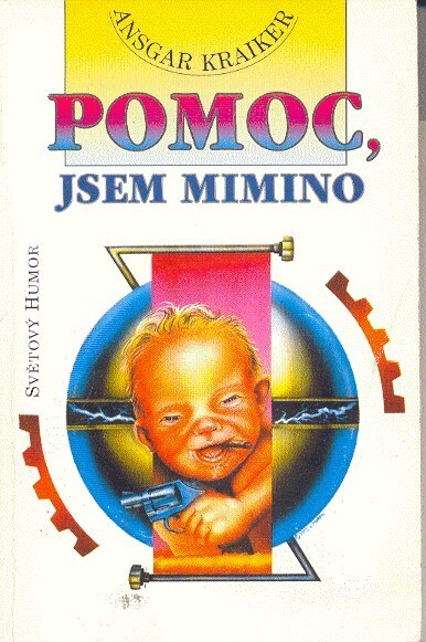 Pomoc, jsem mimino!