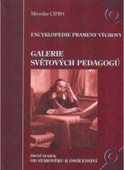 Galerie světových pedagogů : encyklopedie prameny výchovy. První svazek, Od starověku k osvícenství