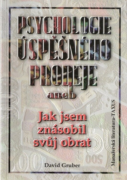 Psychologie úspěšného prodeje aneb Jak jsem znásobil svůj obrat