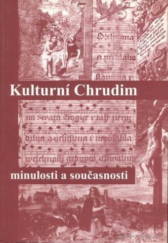 Kulturní Chrudim minulosti a současnosti :sborník studií, vzpomínek a dokumentů 1982-1998
