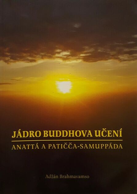Jádro Buddhova učení :anattá a patičča-samuppáda