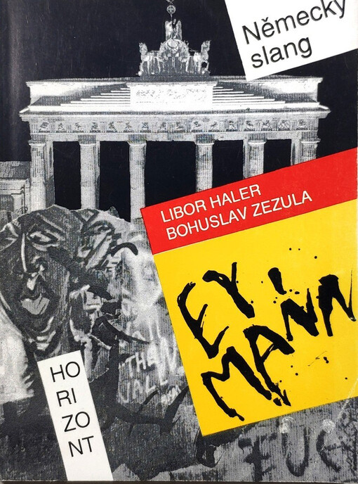 Ey, Mann! : (Die Jugend- und Umgangssprache im Deutschen) : německý slang