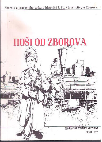 Hoši od Zborova : sborník z pracovního setkání historiků k 80. výročí bitvy u Zborova